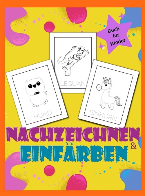 Nachzeichnen und Einf?bung Buch f? Kinder: Illustrationen f? Kinder zum Nachzeichnen und Ausmalen/ Stift-Steuerung/ Lustige Tiere nachzeichnen/ Vor (Hardcover)