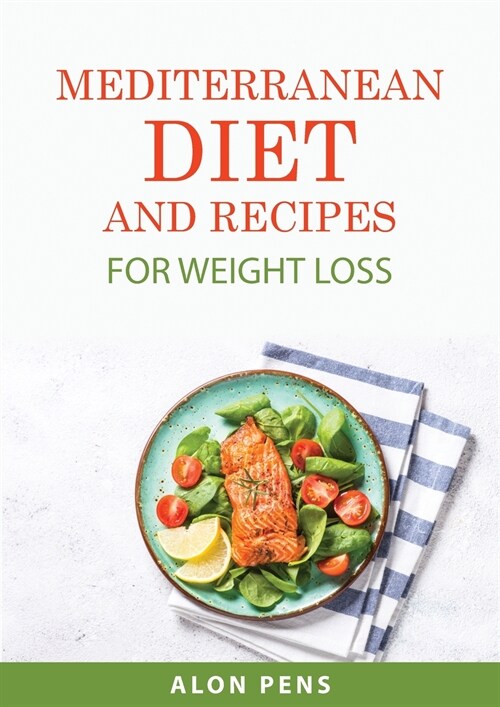 Mediterranean Diet and Recipes: For Weight Loss (Paperback)