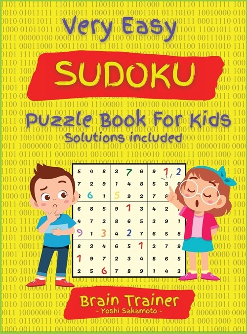 The Very Easy #100 Sudoku Challenge Puzzle Book For Kids: Large Print, All Easy Sudoku Puzzle Books for Kids, Ages 6-8, 8-12, Brain Trainer by Yoshi S (Hardcover)