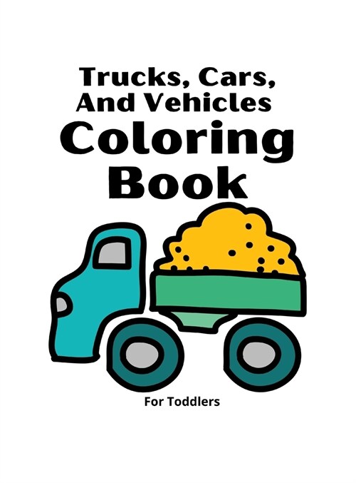 Trucks Coloring Book for Kids: Wonderful Trucks, Cars And Vehicles Coloring Book For Kids / Cars coloring book for kids & toddlers - activity books f (Hardcover)