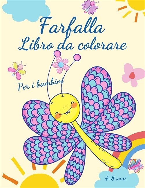 Farfalla libro da colorare per bambini 4-8 anni: Adorabili pagine da colorare con farfalle, immagini grandi, uniche e di alta qualit?per ragazze, rag (Paperback)