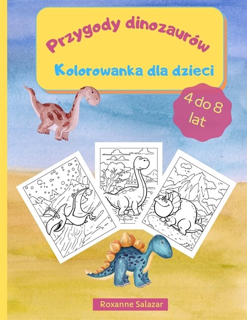 Przygody dinozaur? - Kolorowanka dla dzieci: Zabawna i relaksująca kolorowanka dla dzieci - 21,6 x 28 cm, 36 dużych stron do kolorowania i (Paperback)