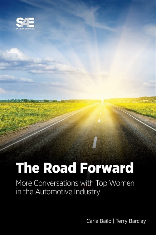 The Road Forward: More Conversations with Top Women in the Automotive Industry (Paperback)