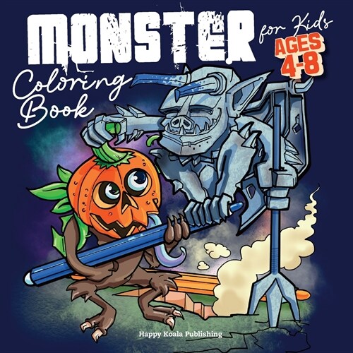 Monster Coloring Book for Kids ages 4-8: Have Fun coloring the most famous Monsters ever! (Paperback)