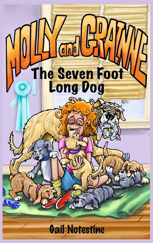 The Seven Foot Long Dog: A Molly and Grainne Story (Book 1) (Hardcover)