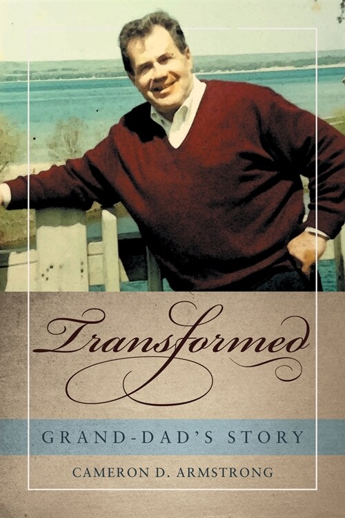 Transformed: Grand-Dads Story (Paperback)