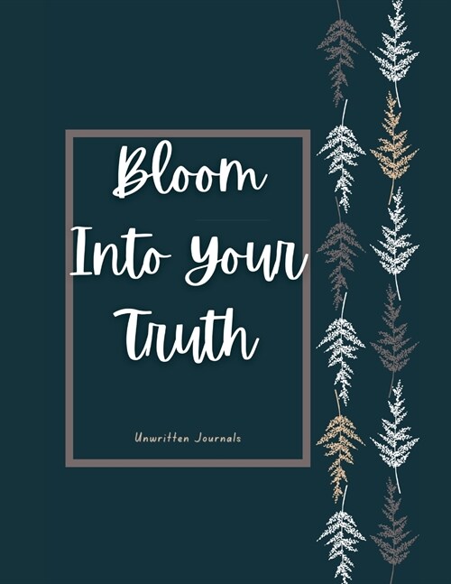 Bloom Into Your Truth (Paperback)