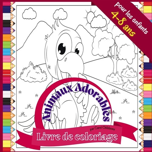 Livre de coloriage Animaux Adorable pour les enfants 4 ?8 ans: Livre de coloriage amusant pour colorier les animaux sauvages et de la ferme, 72 pages (Paperback)