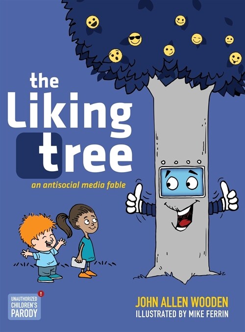 The Liking Tree: An Antisocial Media Fable (Hardcover)