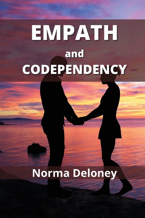 Empath and Codependency: How to Break the Codependency Cycle (Paperback)