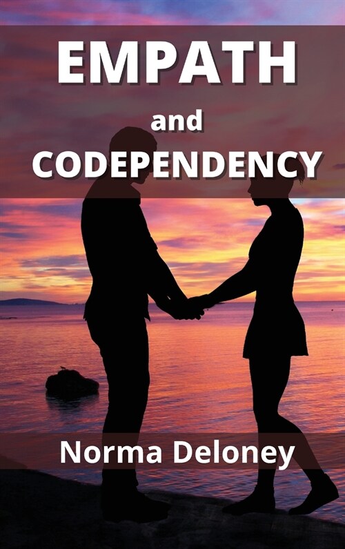 Empath and Codependency: How to Break the Codependency Cycle (Hardcover)