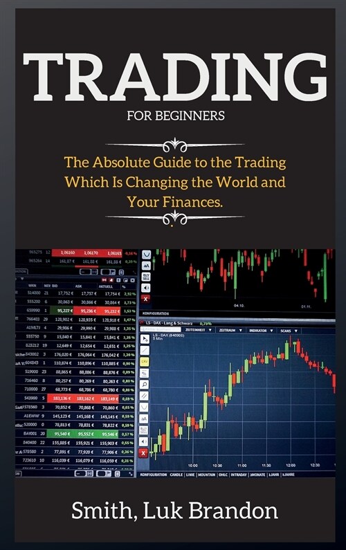 Trading Strategies for Beginners: A Beginners Guide to the Trading Step-by-step (Hardcover)