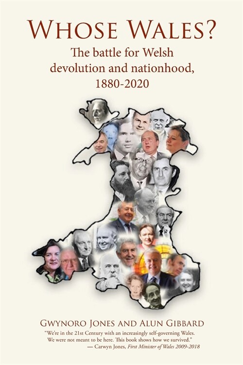 Whose Wales?: The battle for Welsh devolution and nationhood, 1880-2020 (Paperback)