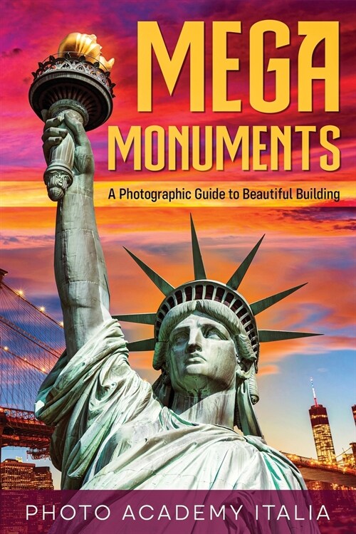 Mega Monuments: A Photographic Guide to Beautiful Building (Paperback)