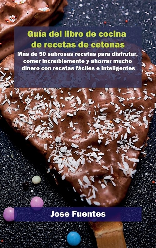 Gu? de recetas de gofres Keto: M? de 50 sabrosas recetas para disfrutar, comer incre?lemente y ahorrar mucho dinero con recetas f?iles e inteligen (Hardcover)