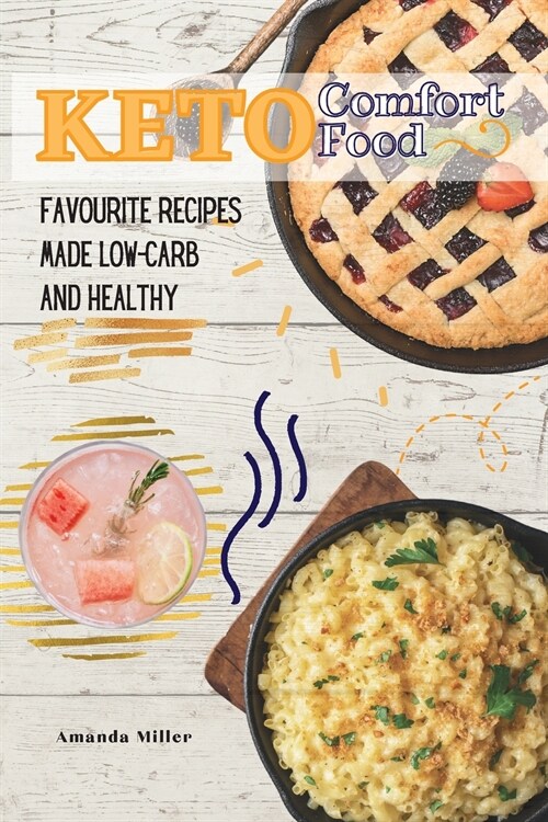 Keto Comfort Food: Favourite recipes made low-carb and healthy (Paperback)