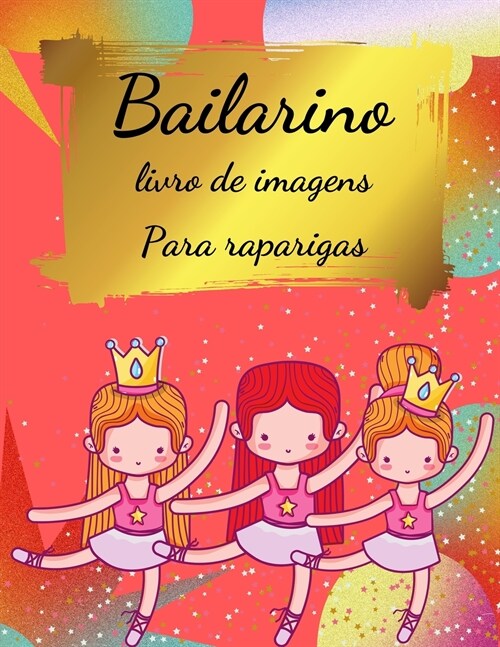 Livro de colorir bailarina para raparigas: Livro para colorir para raparigas e crian?s de 2-4 anos, 4-8 - Livro para colorir ballet para raparigas co (Paperback)