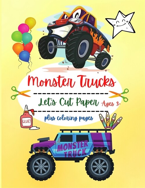 Monster Trucks Lets Cut Paper: A Fun Per-Kindergarten and Elementary Scissors Skills Workbook For Kids, Plus coloring Pages, Ages 3+ (Paperback)