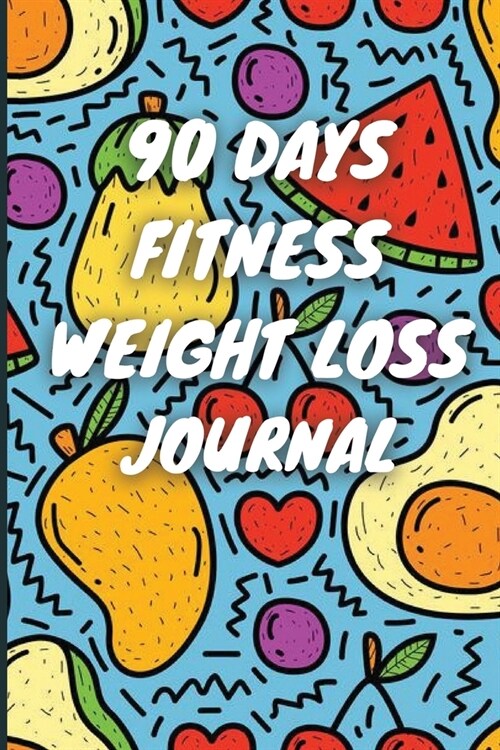 90 Days Weight Loss Book: Daily Diet And Exercise For Tracking Meals, 90 Days Fitness Weight Loss Book (Paperback)