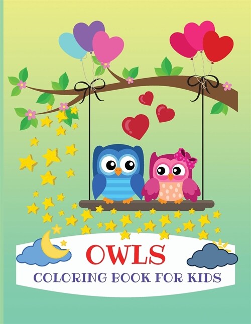 Owls Coloring Book for Kids: Gorgeous Coloring Book for Kids, Activity Workbook for Preschoolers, Kindergarten and Kida All Ages (Paperback)