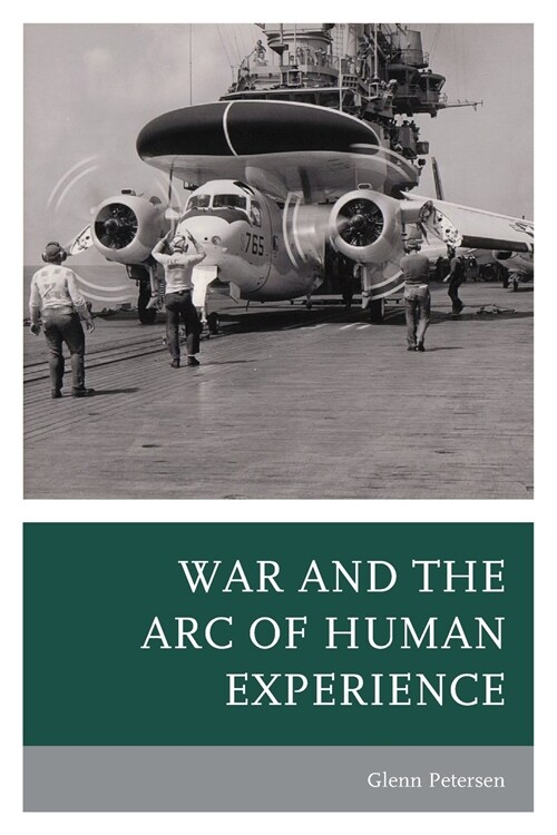 War and the Arc of Human Experience (Paperback)