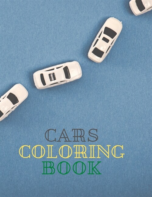 Cars Coloring Book: A coloring book that includes a wide range of cars, from vintage to the most modern types (Paperback)