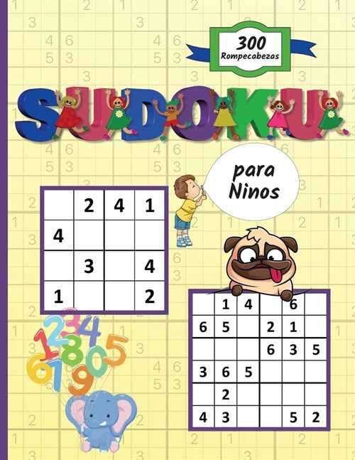 Sudoku para ni?s: Sudoku f?iles y divertidos para ni?s y principiantes 4x4 y 6x6 con soluciones (Paperback)
