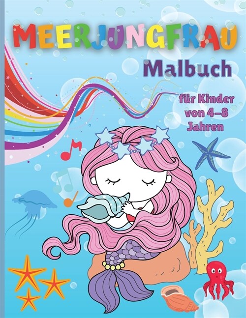 Meerjungfrau-Malbuch f? Kinder von 4-8 Jahren: Erstaunliche F?bung & Aktivit? Buch f? Kinder mit niedlichen Meerjungfrauen - Einfache F?bung Seit (Paperback)