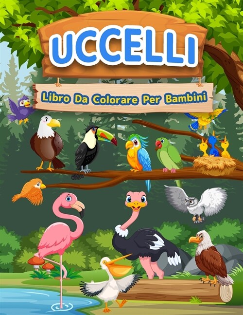 Uccelli libro da colorare per bambini: Libro Di Uccelli Perfetto Per Bambini, Ragazze E Ragazzi. Libro Di Attivit?Ideale Delluccello Per Bambini Che (Paperback)