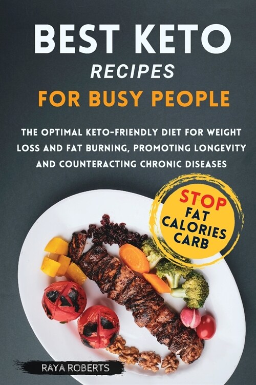 Best Ketop Diet for Busy People: The optimal keto-friendly diet for weight loss and fat burning, promoting longevity and counteracting chronic disease (Paperback)