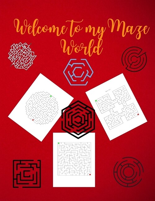 Welcome to My Maze World: Funny Circle, Quad and Square Mazes Awesome Mazes for Kids Activity Book for Kids and Adults Maze Activity Book (Paperback)