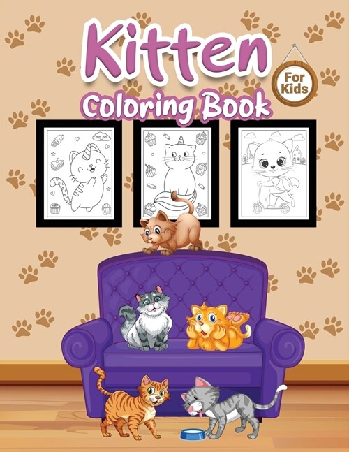 Kitten Coloring Book for Kids: Great Kitten Book for Boys, Girls and Kids. Perfect Cat Coloring Book for Toddlers and Children who love to play and e (Paperback)
