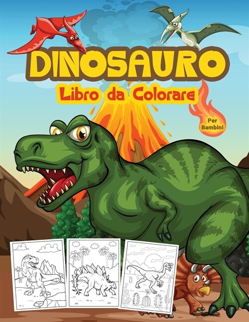 Dinosauro Libro da Colorare per Bambini: Grande libro di attivit?sui dinosauri per ragazzi e bambini. Libri sui dinosauri perfetti per adolescenti e (Paperback)