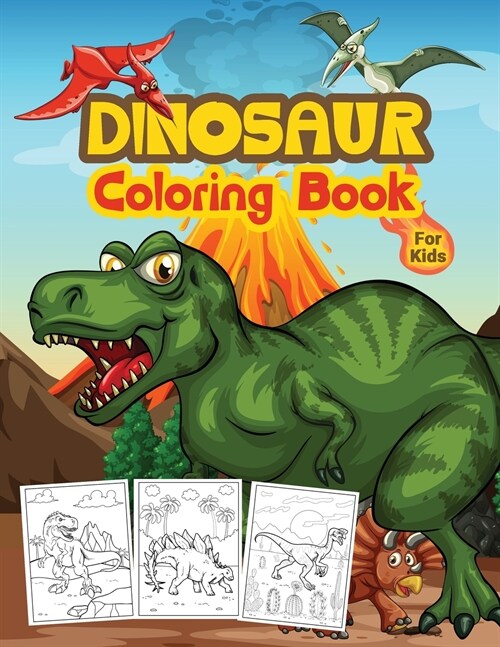 Dinosaur Coloring Book For Kids: Great Dinosaur Activity Book for Boys and Kids. Perfect Dinosaur Books for Teens and Toddlers who love to play and en (Paperback)
