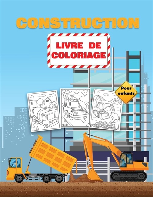 Construction Livre de Coloriage pour Enfants: Livre de coloriage de v?icules de construction pour les enfants de 2 ?4 ans et de 4 ?8 ans, rempli de (Paperback)