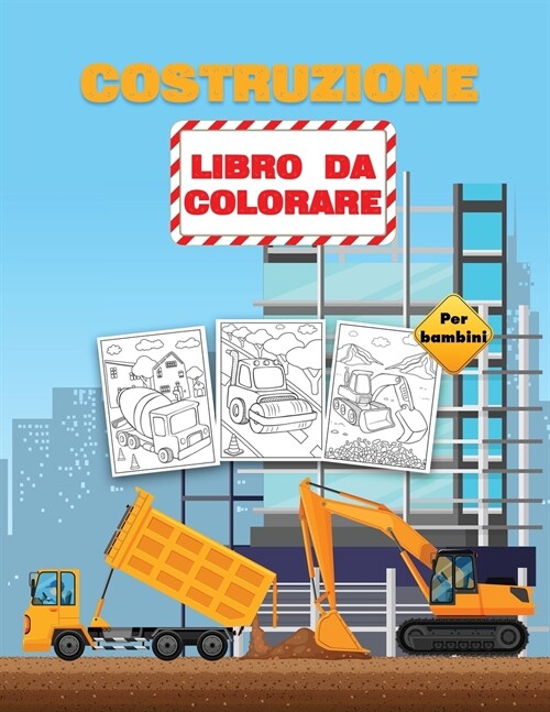 Costruzione Libro da Colorare per Bambini: Veicoli da costruzione libro da colorare per i bambini, bambini in et?prescolare e bambini 2-4 4-8 anni, p (Paperback)