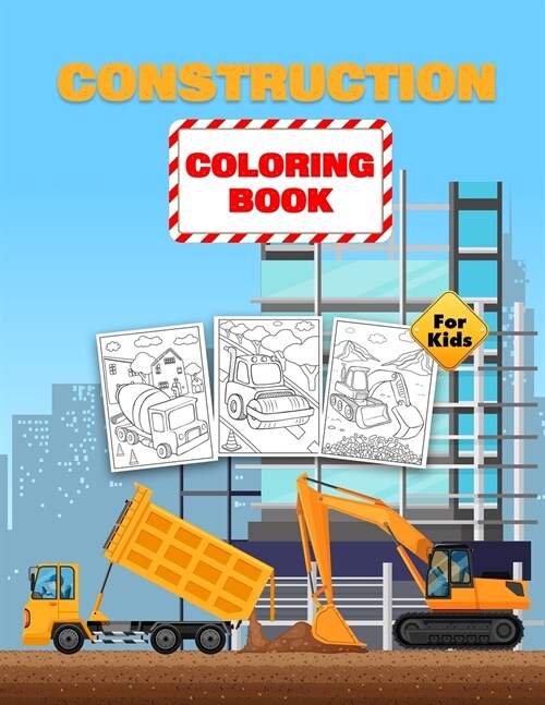 Construction Coloring Book For Kids: Construction Vehicles Coloring Book for Toddlers, Preschoolers and Kids Ages 2-4 4-8, Filled With 40+ Designs of (Paperback)