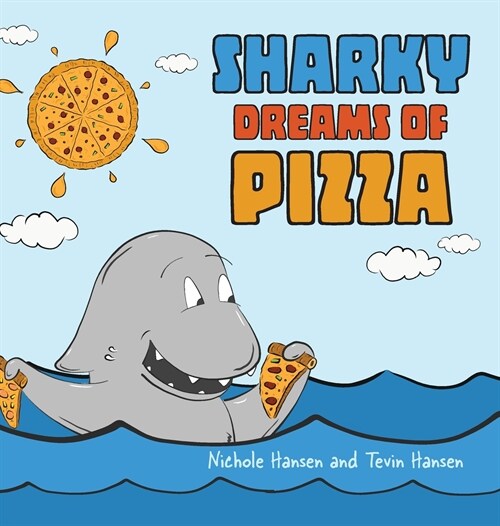 Sharky Dreams of Pizza (Hardcover)