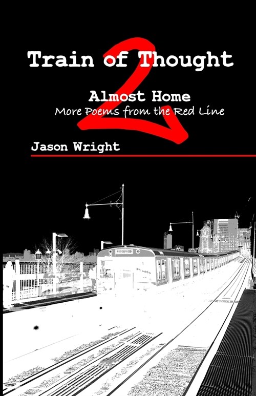 Train of Thought 2: Almost Home; More Poems from the Red Line (Paperback)