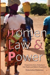 Women, law and power: perspectives from Zimbabwe's fast track land reform programme