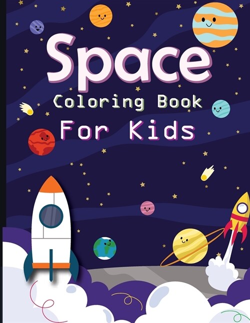 Space Coloring Book for Kids: Amazing Coloring and Activity Book with Planets, Astronauts, Space Ships, Rockets For Preschool, Toddlers and Children (Paperback)