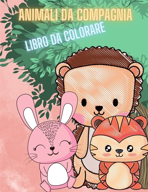Animali bambino libro da colorare per i bambini: Un libro da colorare con 30 simpatici e adorabili animali per bambini di et?2-4, 4-8, ragazzi e raga (Paperback)