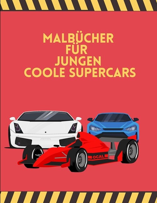 Malb?her f? Jungen Coole SuperCars: F1-Rennwagen, Formel-1-Motorsport-Rennwagen in Aktion, coole Superautos, Malbuch f? Jungen von 6-12 Jahren, Mal (Paperback)