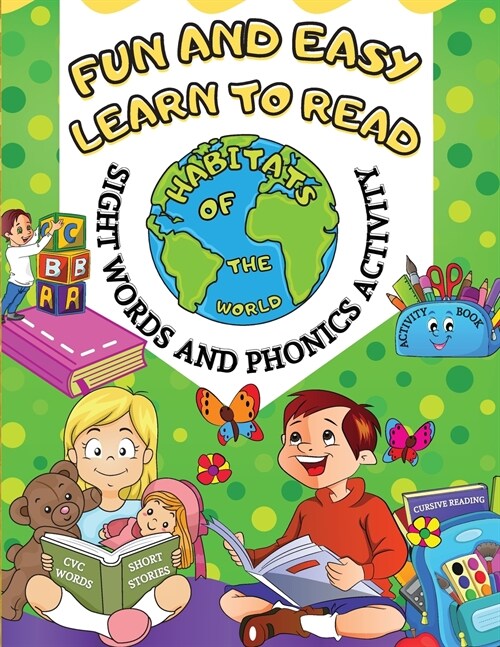 Fun and Easy Learn to Read: Easy -learning Alphabet, Sight Words and Phonics Activity Workbook for Beginning Readers Short Stories with funny colo (Paperback)