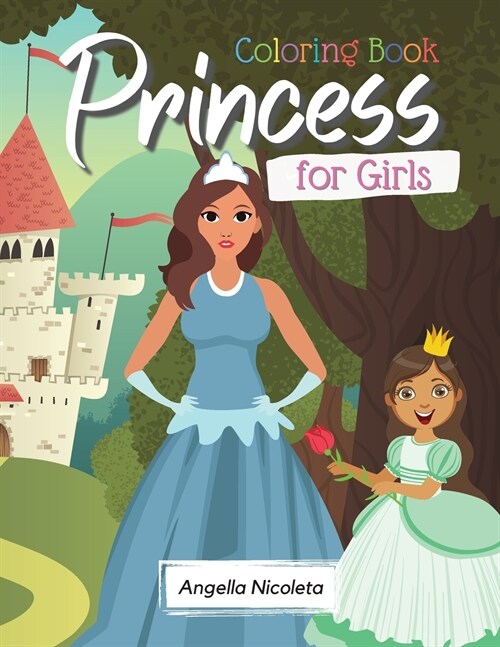 Princess Coloring Book for Girls: Princess Coloring Book for Girls, Kids Ages 2-4, Ages 4-8 (Paperback)