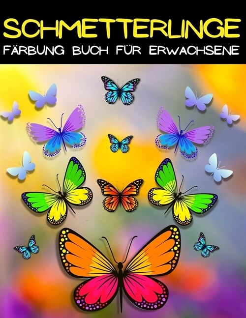 Schmetterling F?bung Buch f? Erwachsene: Mandala Schmetterling Malbuch f? Erwachsene mit erstaunlichen Schmetterlingsmustern zum Stressabbau. Sch? (Paperback)