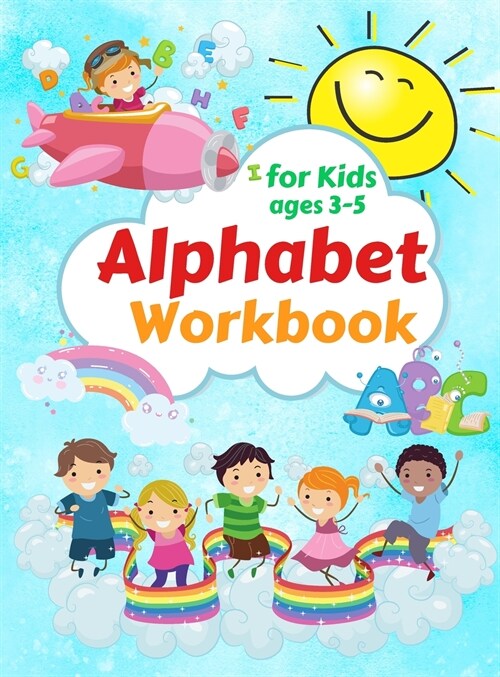 Alphabet Workbook for Kids ages 3-5: Letter Tracing and Handwriting Practice Book Color the Letter for Preschool Toddler Learning Activities Pre K to (Hardcover)