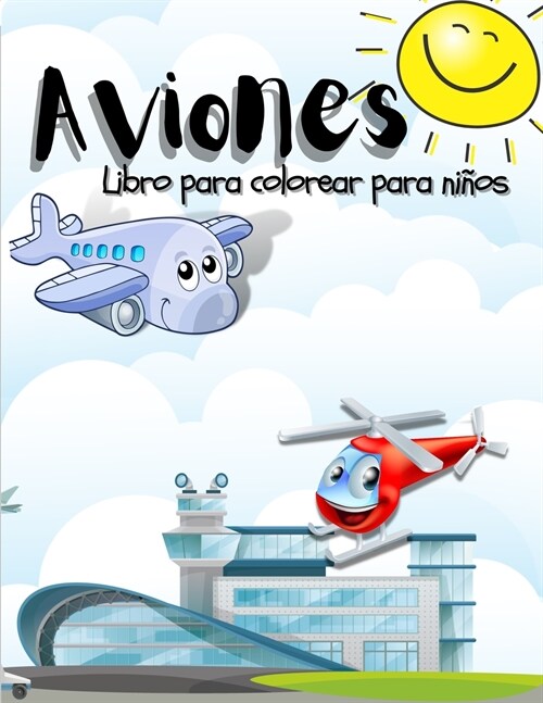 Aviones Libro para Colorear para Ninos: Impresionante Libro para Colorear de Aviones para Ni?s, Ni?s y Ni?s. P?inas ?icas de aviones para ni?s y (Paperback)