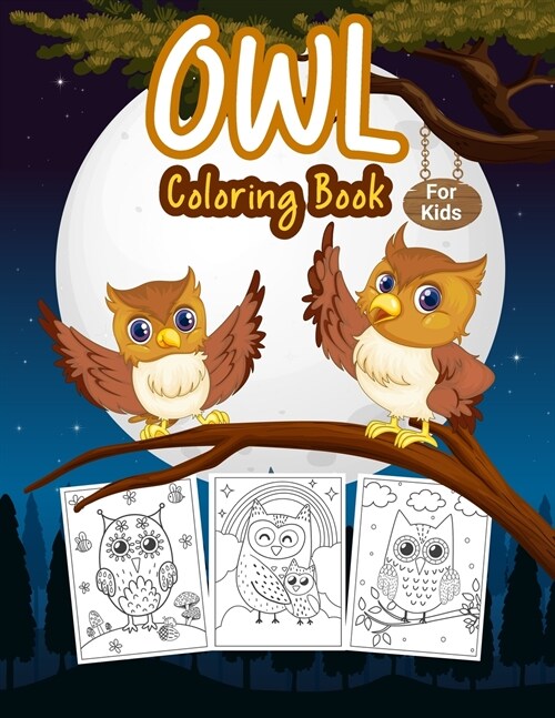 Owl Coloring Book for Kids: Great Owl Activity Book for Boys, Girls and Kids. Perfect Night Animal Coloring Book for Toddlers and Children who lov (Paperback)