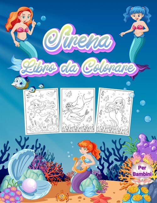 Sirena Libro da Colorare per Bambini: Meraviglioso libro di sirene per bambini e bambine. Regali perfetti della sirena per i bambini e le bambine che (Paperback)